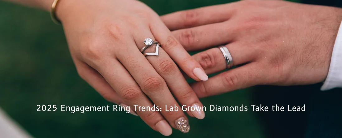2025 Engagement Ring Trends: Lab Grown Diamonds Take the Lead