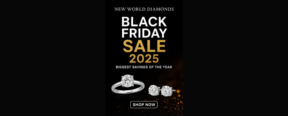 Black Friday Sale 2025: Biggest Savings of the Year at New World Diamonds