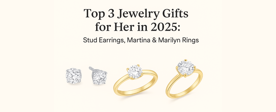 Top 3 Jewelry Gifts for Her in 2025: Stud Earrings, Martina & Marilyn Rings